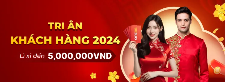 ONE88 Tri Ân Quý Khách Hàng 2024 ONE88