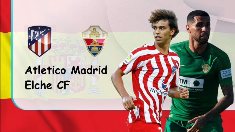 ONE88 Atletico Madrid vs Elche CF – Soi kèo nhà cái bóng đá – 03h30 – 30/12/2022 – VĐQG Tây Ban Nha