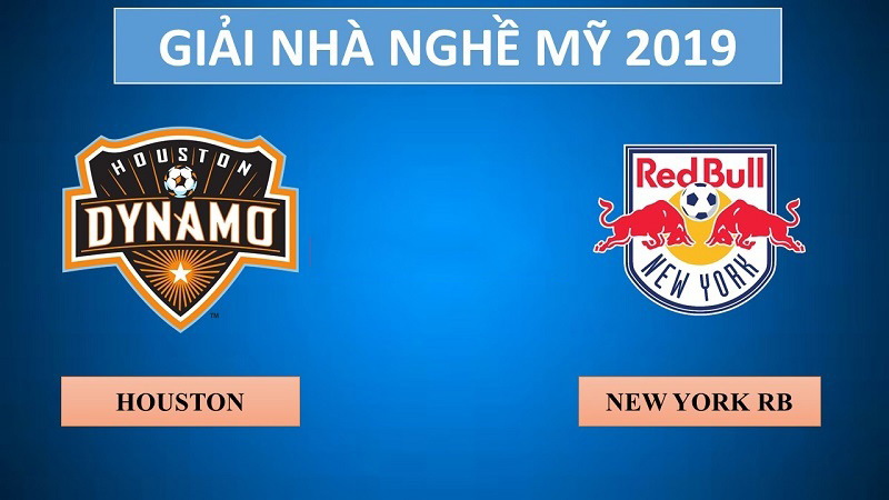 Houston Dynamo vs New York Red Bulls 04/07/2019 - Soi kèo nhà cái trước trận đấu hôm nay ONE88