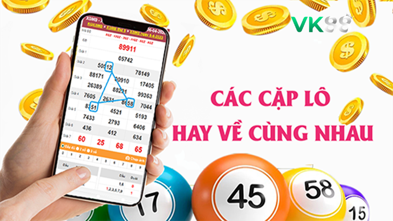 Chuyên Gia Bật Mí Các Cặp Lô Hay Ra Xác Suất Trúng Giải Cao VK88