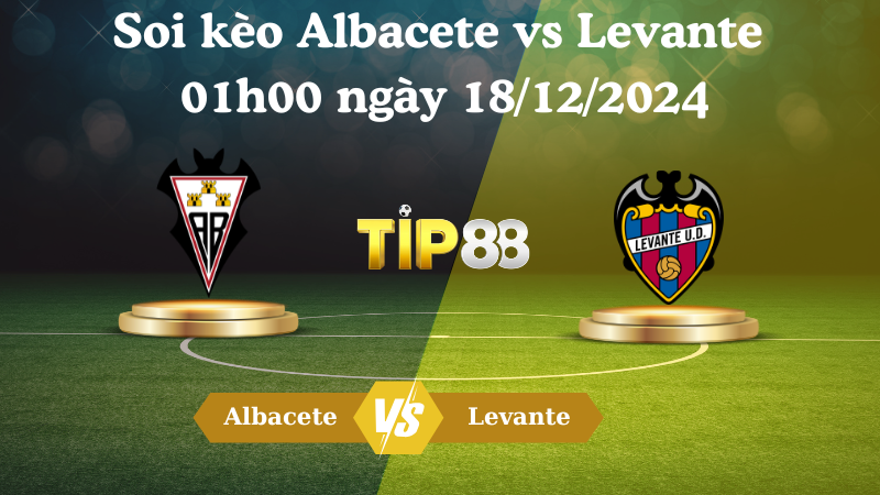 Nhận định soi kèo Albacete vs Levante 01h00 ngày 18/12/2024 - Hạng 2 Tây Ban Nha TIP88